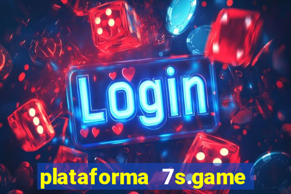 plataforma 7s.game paga mesmo